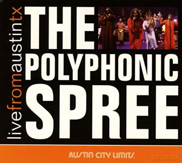 The Polyphonic Spree: Live From Austin Tx, 03.08.2004 [CD]