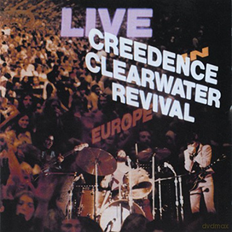Creedence Clearwater Revival: Live In Europe [CD]