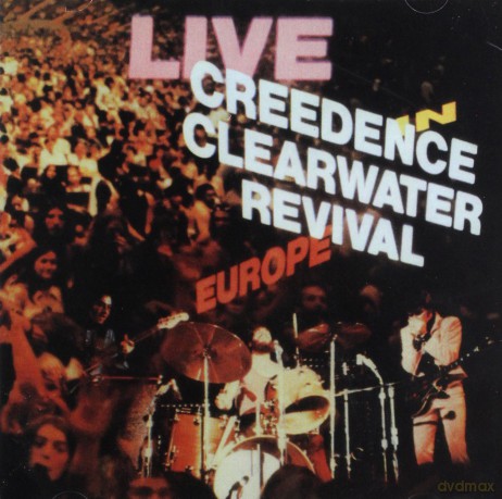 Creedence Clearwater Revival: Live In Europe [CD]