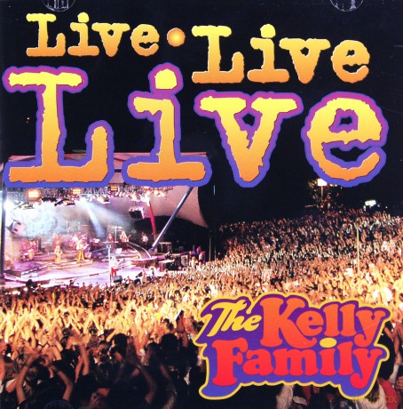 The Kelly Family: Live Live Live [2CD]
