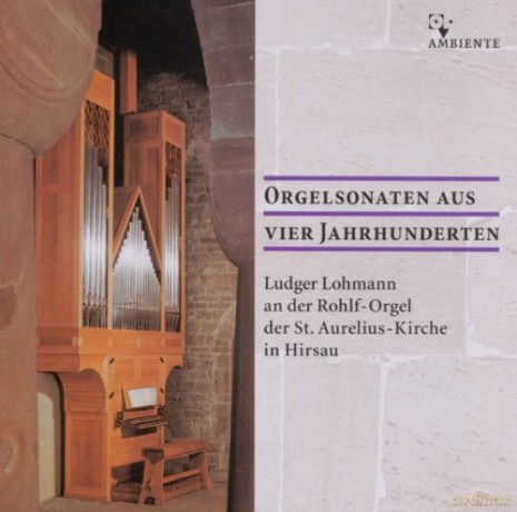 Ludger Lohmann - Orgelsonaten aus vier Jahrhunderten [CD]