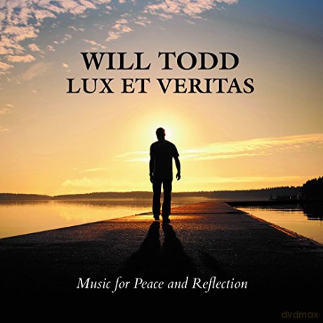Will Todd: Lux et Veritas - Music for Peace and Reflection [CD]