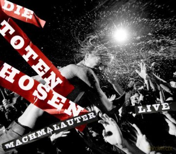 Die Toten Hosen: Machmalauter - Live [2CD]