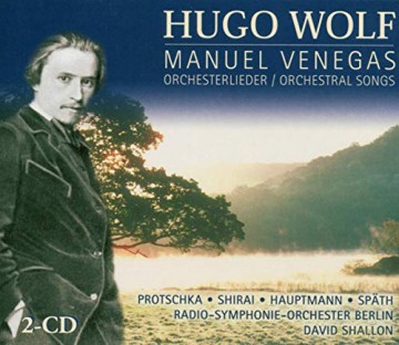 Hugo Wolf: Manuel Venegas (Opernfragment) [2CD]