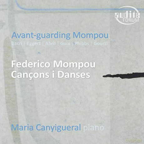 Federico Mompou: Maria Canyigueral - Avant-guarding Mompou [CD]