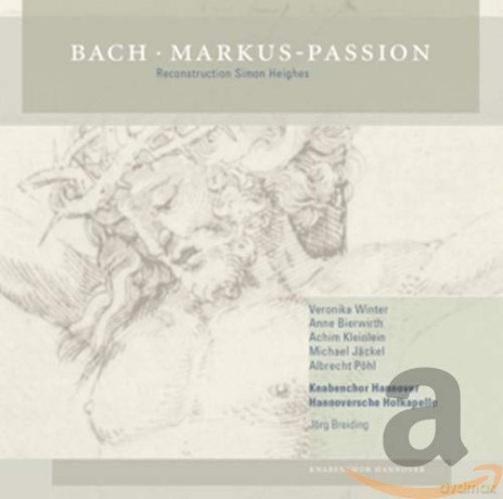 Johann Sebastian Bach: Markus-Passion nach BWV 247 [2CD]