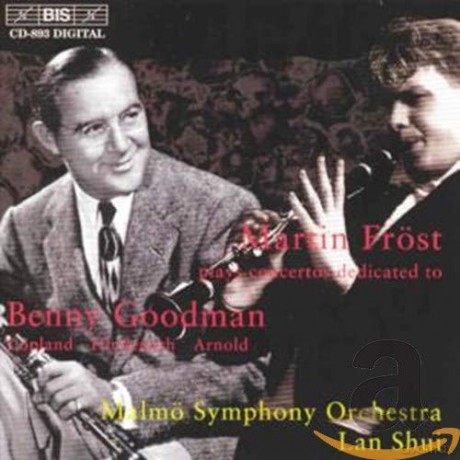 Martin Frost spielt Benny Goodman gewidmete Konzerte [CD]