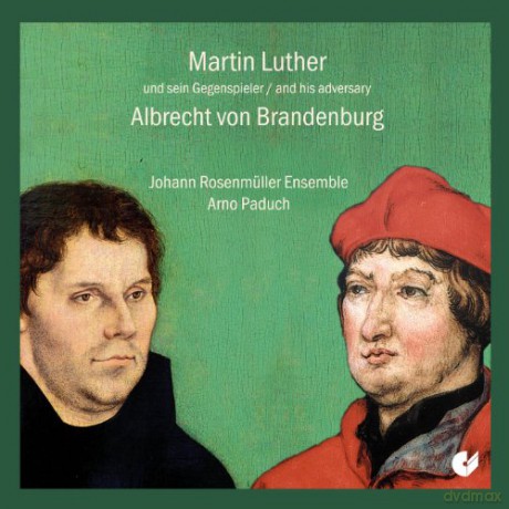Arnold von von Bruck: Martin Luther und sein Gegenspieler Albrecht von Brandenburg [CD]