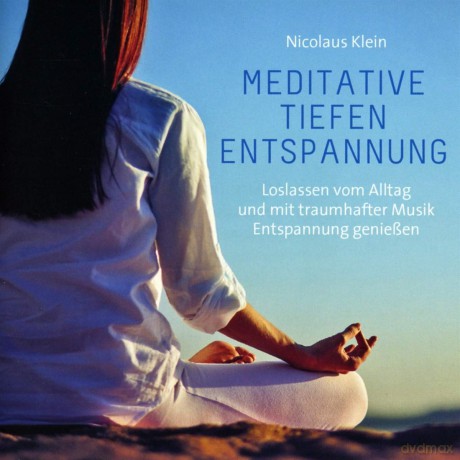 Nicolaus Klein: Meditative Tiefenentspannung [CD]