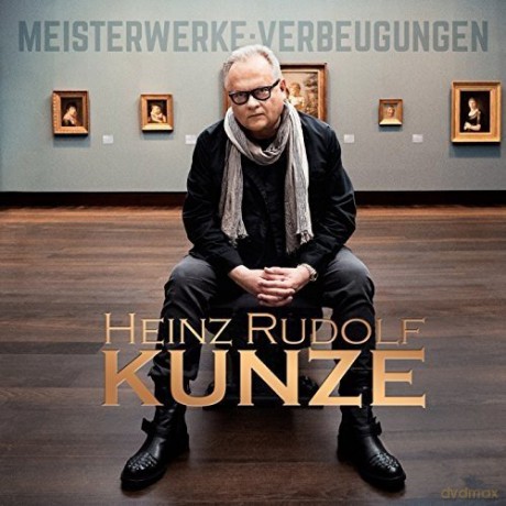 Heinz Rudolf Kunze: Meisterwerke: Verbeugungen [CD]