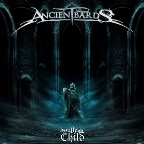 Ancient Bards: Soulless Child [CD]