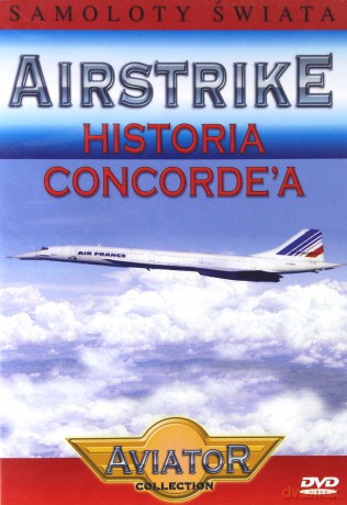 Samoloty świata 4: Historia Concorde'a [DVD]
