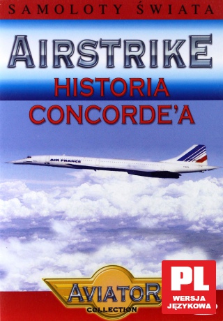 Samoloty świata 4: Historia Concorde'a [DVD]