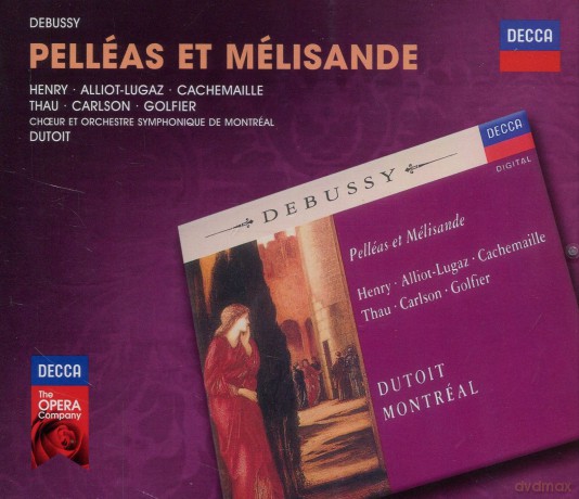 Charles Dutoit: Debussy:Pelleas Et Melisande (Decca Opera) [2CD]