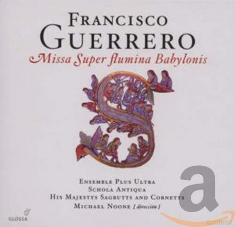 Francisco Guerrero: Missa Super flumina Babylonis [CD]