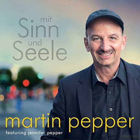 Martin Pepper: Mit Sinn und Seele [CD]