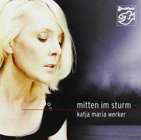 Katja Maria Werker: Mitten im Sturm [CD]
