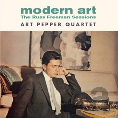 Art Pepper: Modern Art: The Russ Freeman Sessions [2CD]