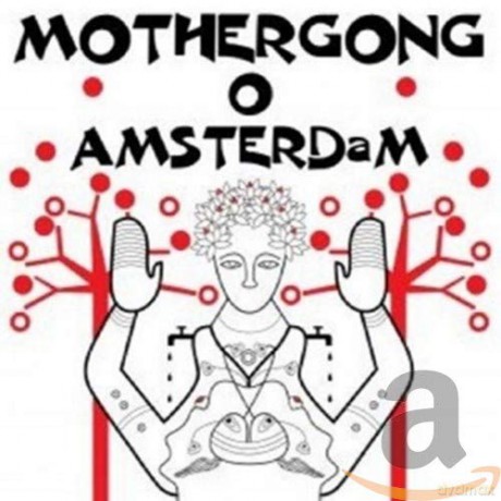 Mother Gong: Mother Gong O Amsterdam - Live 2006 [CD]