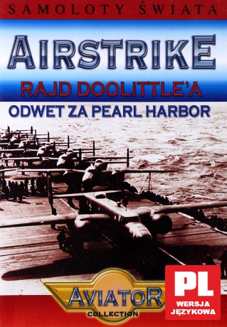 Samoloty świata 8: Rajd Doolittle'a - Odwet za Pearl Harbor [DVD]