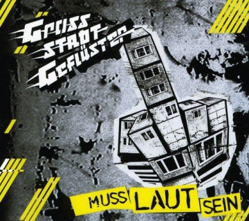 Grossstadtgefluster: Muss laut sein [CD]