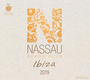 Nassau Beach Club Ibiza 2019 [2CD]