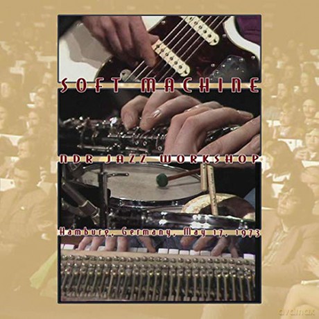 Soft Machine: NDR Jazz Workshop, Hamburg, Germany 17.5.1973 [2CD]