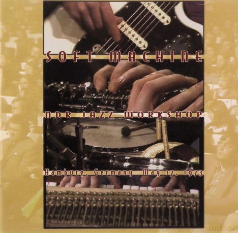 Soft Machine: NDR Jazz Workshop, Hamburg, Germany 17.5.1973 [2CD]