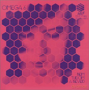 Omega: Nem Tudom A Neved: Omega 6 [CD]