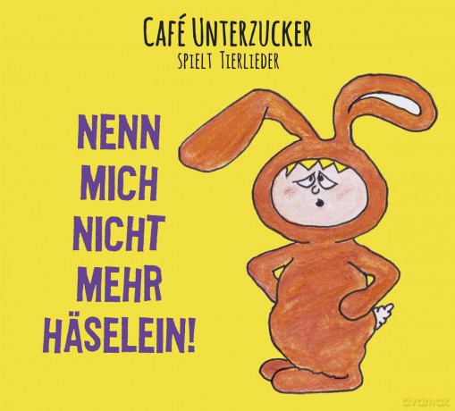 Cafe Unterzucker: Nenn mich nicht mehr Hss¤selein! [CD]