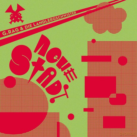 GRag und die Landlergeschwister: Neue Stadt [CD]