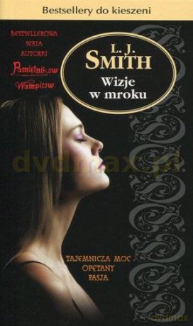 Wizje W Mroku - L.J. Smith [KSIĄŻKA]