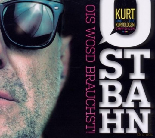Ostbahn-Kurti: Ois wosd brauchst [CD]