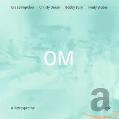 Urs Leimgruber: OM - A Retrospective [CD]