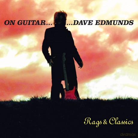 Dave Edmunds: On Guitar...Rags & Classics [CD]