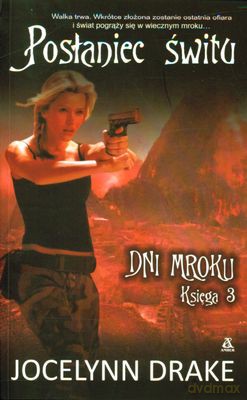 Posłaniec Świtu. Dni Mroku. Księga 3 - Jocelynn Drake [KSIĄŻKA]