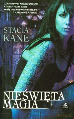 Nieświęta Magia - Stacia Kane [KSIĄŻKA]