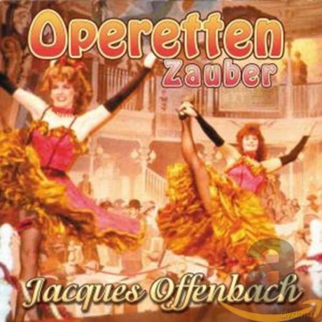 Jacques Offenbach: Operetten-Zauber - Jacques Offenbach [CD]
