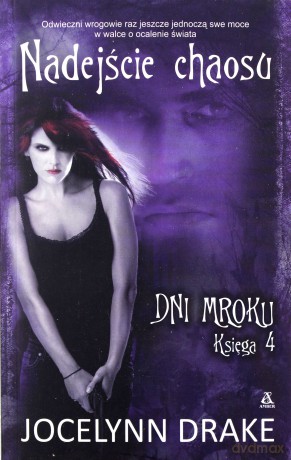 Nadejście Chaosu. Dni Mroku. Księga 4 - Jocelynn Drake [KSIĄŻKA]