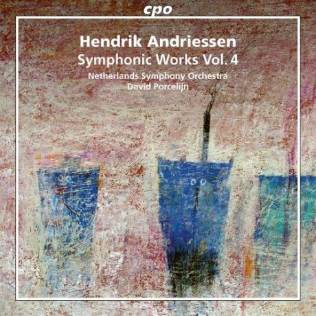 Hendrik Andriessen: Orchesterwerke Vol.4 [CD]