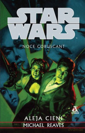 Noce Coruscant. Aleja Cieni - Michael Reaves [KSIĄŻKA]