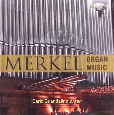 Gustav Merkel: Orgelwerke [CD]