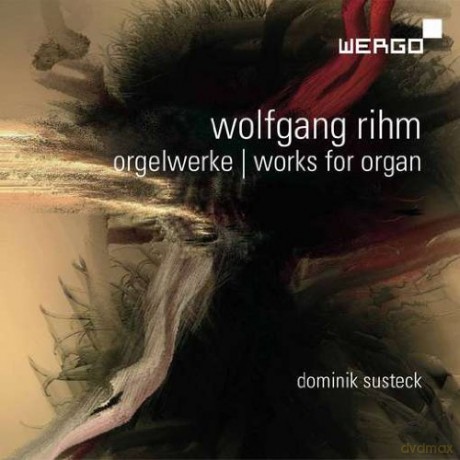 Wolfgang Rihm: Orgelwerke [CD]