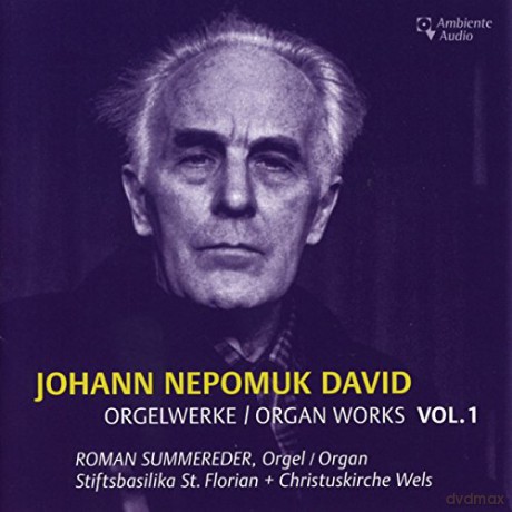Johann Nepomuk David: Orgelwerke Vol.1 [CD]