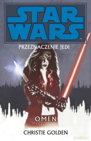 Przeznaczenie Jedi. Omen (Star Wars) - Christie Golden [KSIĄŻKA]