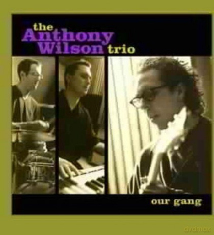 Anthony Wilson: Our Gang (24K Gold Audiphile) (DSD Mastering) [CD]