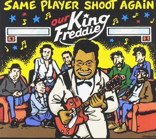 Same Player Shoot Again: Our king freddie [CD]
