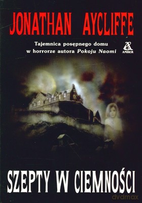 Szepty W Ciemności - Jonathan Aycliffe [KSIĄŻKA]