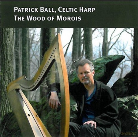 Patrick Ball - The Wood of Morois [CD]