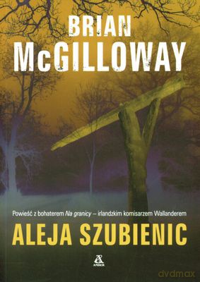 Aleja Szubienic - Brian Mcgilloway [KSIĄŻKA]